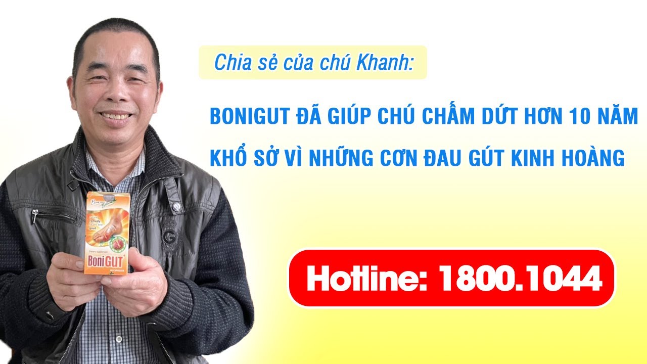 Chấm dứt hơn 10 năm khổ sở vì những cơn đau gút kinh hoàng