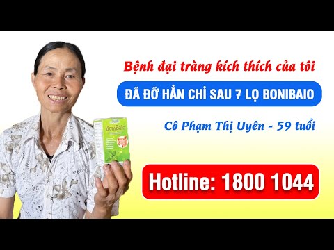 Bệnh đại tràng kích thích của tôi đã đỡ hẳn chỉ sau 7 lọ BoniBaio